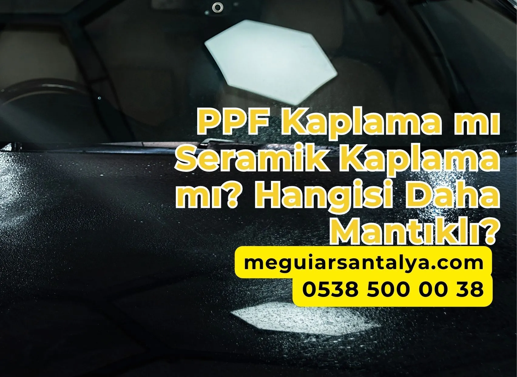 PPF Kaplama mı Seramik Kaplama mı? Hangisi Daha Mantıklı?